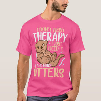 Otter  Gift for Sea Otter Ferret Fish otter Animal Tシャツ