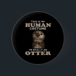 Otter Gift | My Human Costume I'm Really An Otter 缶バッジ<br><div class="desc">Otter Gift | This Is My Human Costume I'm Really An Otter</div>