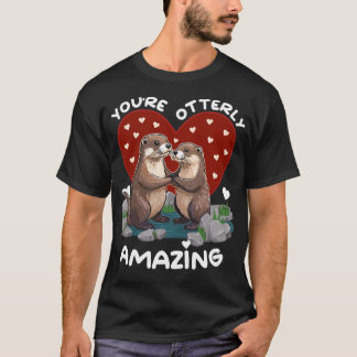 Otter Liebe You're Otterly Amazing – Valentinstag Tシャツ