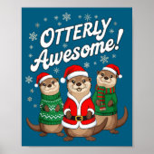 Otterly Awesome! Christmas Otter Design For Holida ポスター (正面)