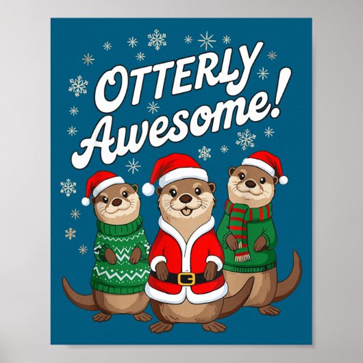 Otterly Awesome! Christmas Otter Design For Holida ポスター (正面)
