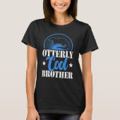 Otterly cool brother    siblings day  otter   tシャツ (正面)