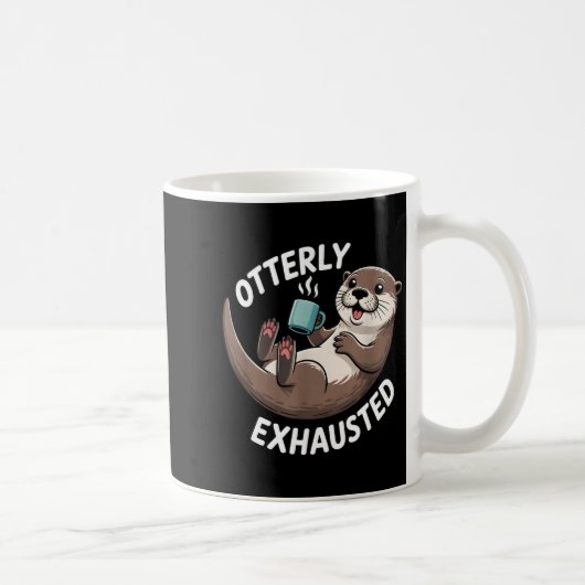 Otterly Exhausted Tired Animal Funny Pun For Otter コーヒーマグカップ (右)