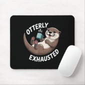 Otterly Exhausted Tired Animal Funny Pun For Otter マウスパッド (マウス)