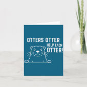 Otters Otter Help Each Otter Funny Otter Quote  カード (正面)