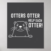 Otters Otter Help Each Otter Funny Otter Quote ポスター (正面)