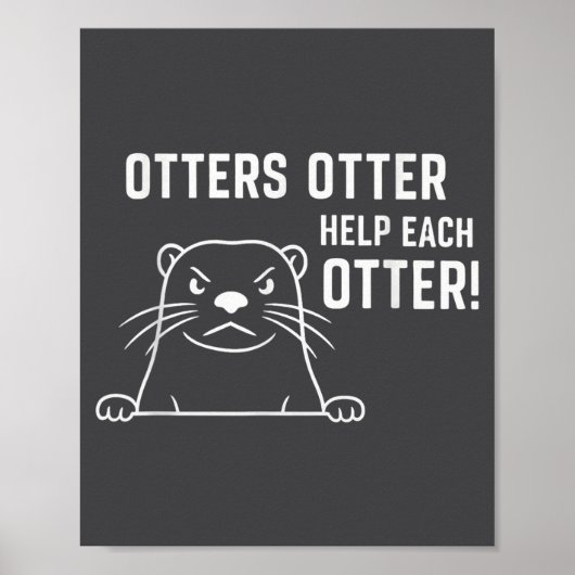 Otters Otter Help Each Otter Funny Otter Quote  ポスター (正面)