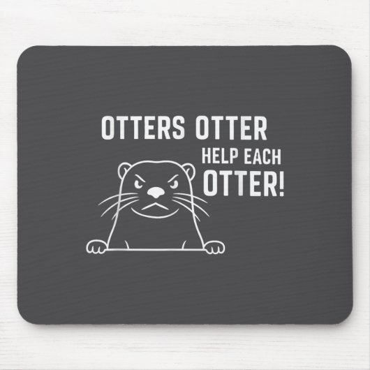 Otters Otter Help Each Otter Funny Otter Quote マウスパッド (正面)