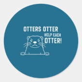 Otters Otter Help Each Otter Funny Otter Quote  ラウンドシール (正面)
