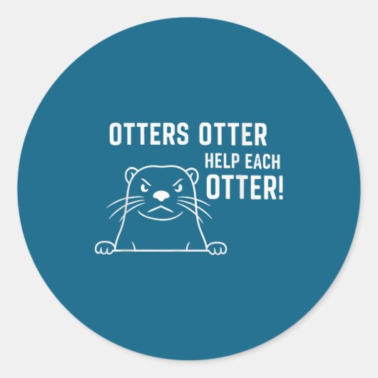 Otters Otter Help Each Otter Funny Otter Quote  ラウンドシール (正面)