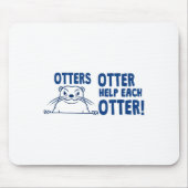 Otters Otter Help Each Otters Funny Saying  マウスパッド (正面)