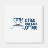 Otters Otter Help Each Otters Funny Saying  マグネット (正面)