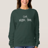 Oui Mais Non French Sweatshirt – Funny French スウェットシャツ (正面)