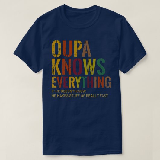 Oupa Knows Everything Grandpa Father's Day  Tシャツ (デザイン正面)