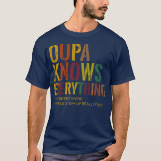 Oupa Knows Everything Grandpa Father's Day  Tシャツ