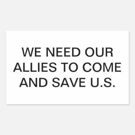 OUR ALLIES MUST SAVE U.S.. Hankamer Artjunkhaus 長方形シール (正面)