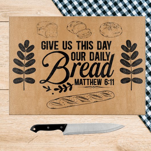 Our Daily Bread, Matthew 6:11 Bible Verse 15"x11" カッティングボード