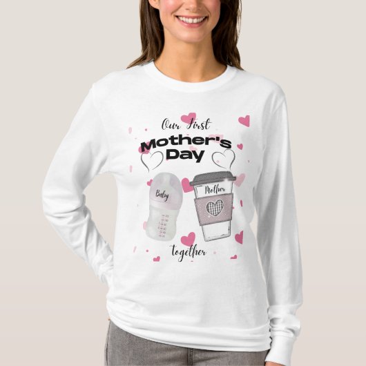 Our First Mother's Day Together New Mom  Tシャツ (正面)