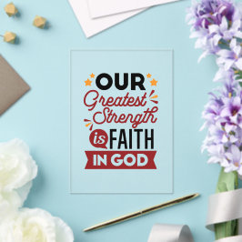 Our Greatest Strength Is Faith in God Quote アクリル招待状