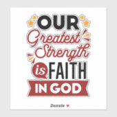 Our Greatest Strength Is Faith in God Quote シール (シート)