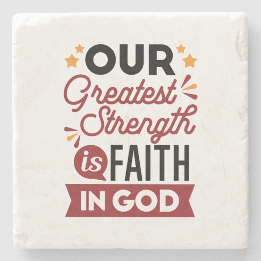Our Greatest Strength Is Faith in God Quote ストーンコースター (正面)