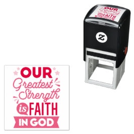 Our Greatest Strength Is Faith in God Quote セルフインキングスタンプ
