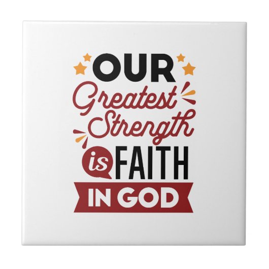 Our Greatest Strength Is Faith in God Quote タイル (正面)