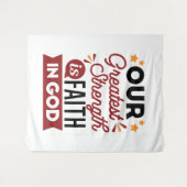 Our Greatest Strength Is Faith in God Quote タペストリー (正面(横))