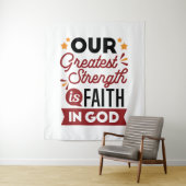 Our Greatest Strength Is Faith in God Quote タペストリー (インサイチュ)