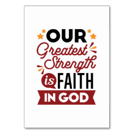 Our Greatest Strength Is Faith in God Quote テーブルナンバー