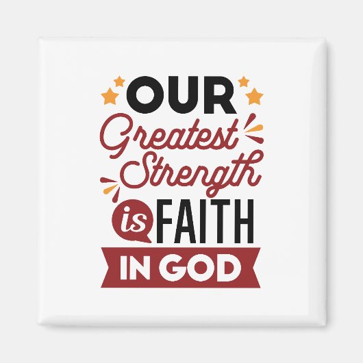 Our Greatest Strength Is Faith in God Quote マグネット (正面)