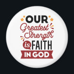 Our Greatest Strength Is Faith in God Quote マグネット<br><div class="desc">Declare your source of strength with this bold and inspiring quote: “Our Greatest Strength Is Faith in God.” Featuring clean, modern typography with vibrant accents, this faith-based design is perfect for anyone who walks boldly in God’s truth. Ideal for shirts, mugs, phone cases, posters, and stickers—whether you're uplifting yourself or...</div>