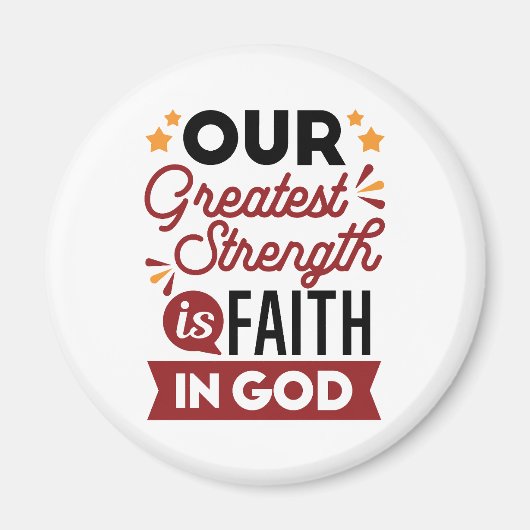 Our Greatest Strength Is Faith in God Quote マグネット (正面)