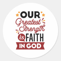 Our Greatest Strength Is Faith in God Quote