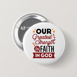 Our Greatest Strength Is Faith in God Quote 缶バッジ