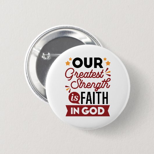 Our Greatest Strength Is Faith in God Quote 缶バッジ (正面&裏面)
