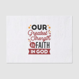 Our Greatest Strength Is Faith in God Quote 薄葉紙