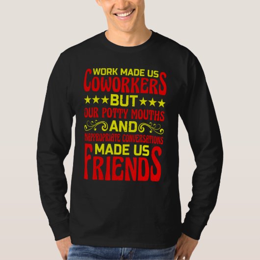Our Inappropriate Conversations Made Us Friends Tシャツ (正面)