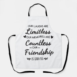 Our Laughs Are Limitless Friendship Quote エプロン
