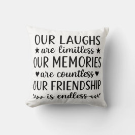 Our Laughs Are Limitless Friendship Quote  クッション