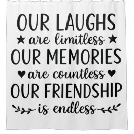 Our Laughs Are Limitless Friendship Quote  シャワーカーテン