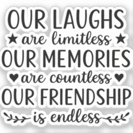 Our Laughs Are Limitless Friendship Quote シール