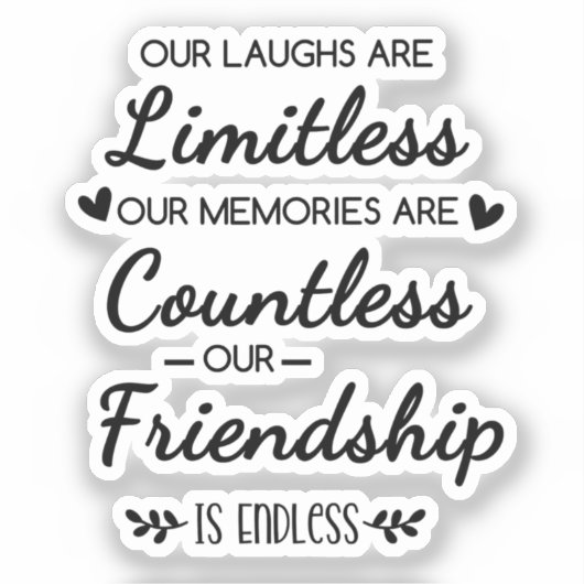 Our Laughs Are Limitless Friendship Quote シール (正面)