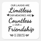 Our Laughs Are Limitless Friendship Quote スクエアシール (正面)