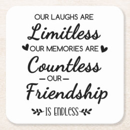 Our Laughs Are Limitless Friendship Quote スクエアペーパーコースター