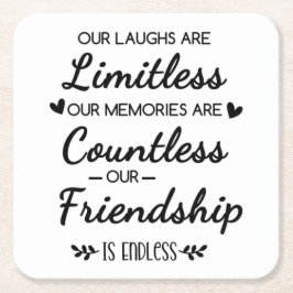 Our Laughs Are Limitless Friendship Quote スクエアペーパーコースター