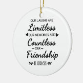 Our Laughs Are Limitless Friendship Quote セラミックオーナメント (左)