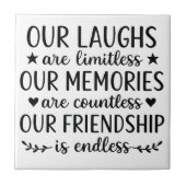 Our Laughs Are Limitless Friendship Quote  タイル (正面)