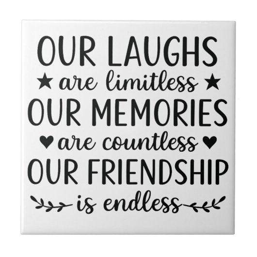 Our Laughs Are Limitless Friendship Quote タイル (正面)