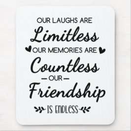 Our Laughs Are Limitless Friendship Quote マウスパッド